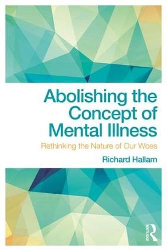 Cover image for Abolishing the Concept of Mental Illness: Rethinking the Nature of Our Woes