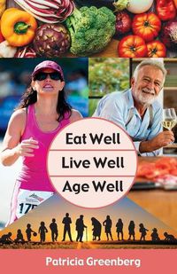 Cover image for Eat Well, Live Well, Age Well