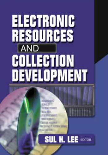 Cover image for Electronic Resources and Collection Development