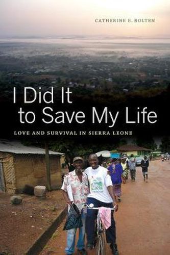 Cover image for I Did It to Save My Life: Love and Survival in Sierra Leone