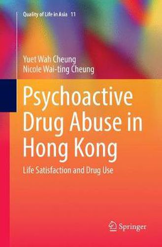 Cover image for Psychoactive Drug Abuse in Hong Kong: Life Satisfaction and Drug Use