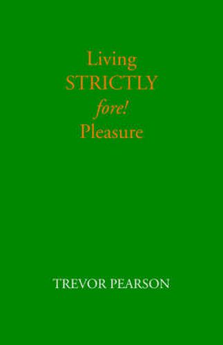 Living Strictly Fore! Pleasure