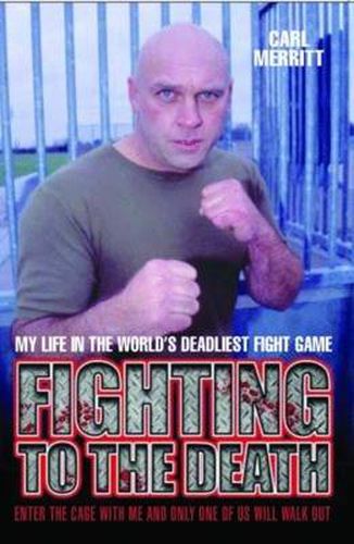 Cover image for Fighting to the Death: My Life in the World's Deadliest Fight Game