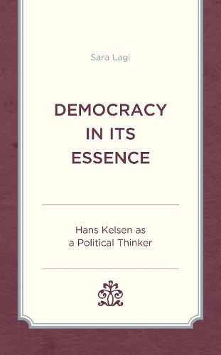 Cover image for Democracy in Its Essence: Hans Kelsen as A Political Thinker