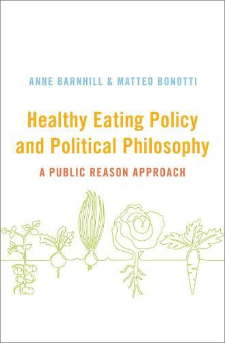 Cover image for Healthy Eating Policy and Political Philosophy: A Public Reason Approach