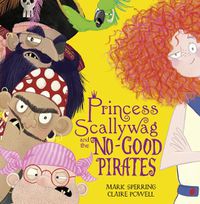 Cover image for Princess Scallywag and the No-good Pirates