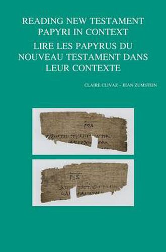 Cover image for Reading New Testament Papyri in Context - Lire Des Papyrus Du Nouveau Testament Dans Leur Contexte