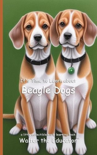 Cover image for It's Time to Learn about Beagle Dogs