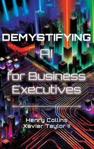 Cover image for Demystifying AI for Business Executives