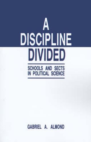 Cover image for A Discipline Divided: Schools and Sects in Political Science
