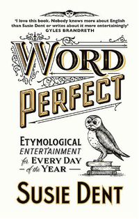 Cover image for Word Perfect: Etymological Entertainment For Every Day of the Year