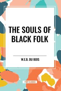 Cover image for The Souls of Black Folk (An African American Heritage Book)