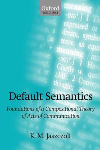 Cover image for Default Semantics: Foundations of a Compositional Theory of Acts of Communication