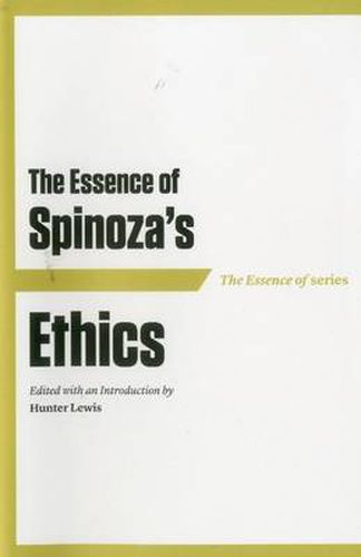 The Essence of Spinoza's Ethics