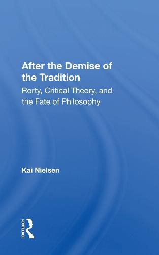 Cover image for After the Demise of the Tradition: Rorty, Critical Theory, and the Fate of Philosophy