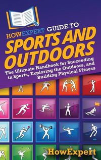 Cover image for HowExpert Guide to Sports and Outdoors