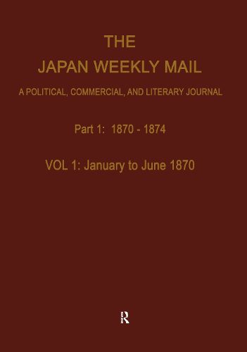 Cover image for The Japan Weekly Mail: A Political, Commercial, and Literary Journal, 1870-1917