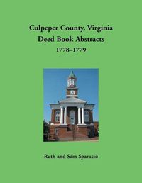 Cover image for Culpeper County, Virginia Deed Book Abstracts,1778-1779