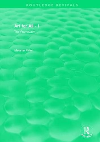 Art for All - I The Framework: Developing art in the curriculum with pupils with special educational needs