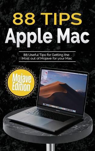 88 Tips for Apple Mac: Mojave Edition