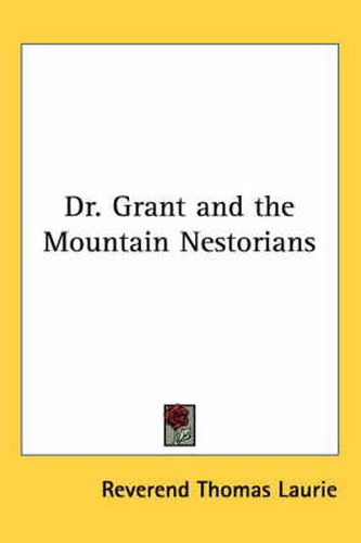 Dr. Grant and the Mountain Nestorians