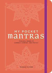 Cover image for My Pocket Mantras: Powerful Words to Connect, Comfort, and Protect