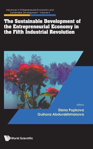 Cover image for The Sustainable Development Of The Entrepreneurial Economy In The Fifth Industrial Revolution