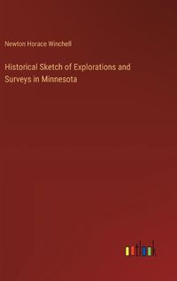 Cover image for Historical Sketch of Explorations and Surveys in Minnesota