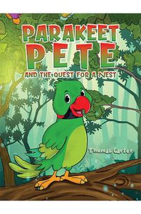 Cover image for Parakeet Pete and the Quest for a Nest