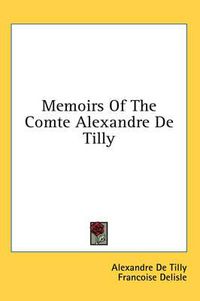 Cover image for Memoirs of the Comte Alexandre de Tilly