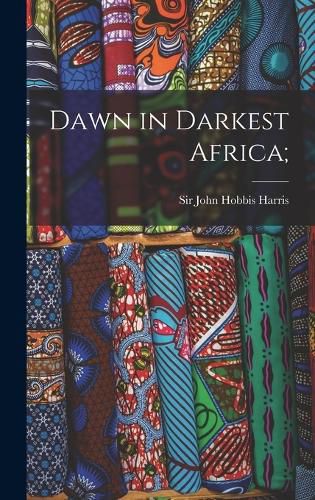 Cover image for Dawn in Darkest Africa;