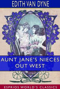 Cover image for Aunt Jane's Nieces out West (Esprios Classics)