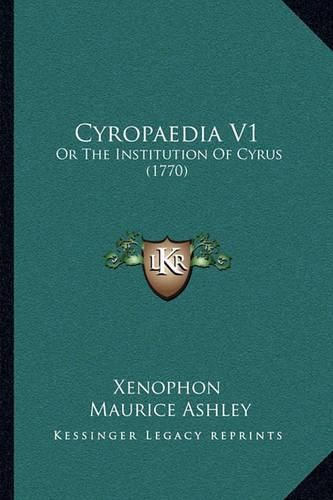 Cover image for Cyropaedia V1: Or the Institution of Cyrus (1770)