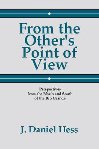 Cover image for From the Other's Point of View: Perspectives from the North and South of the Rio Grande