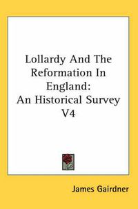 Cover image for Lollardy and the Reformation in England: An Historical Survey V4