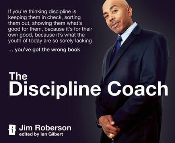 Cover image for The Discipline Coach: Powerful, Strategies for Helping Your Students Get the Best Out of Themselves