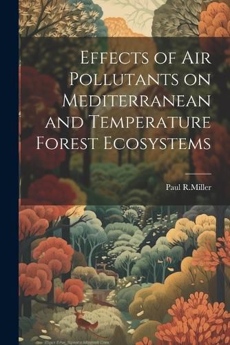Cover image for Effects of air pollutants on mediterranean and temperature forest ecosystems