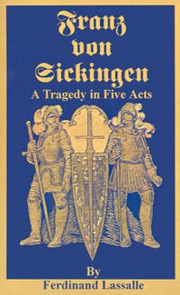 Cover image for Franz Von Sickingen: A Tragedy in Five Acts