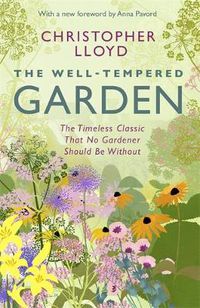 Cover image for The Well-Tempered Garden: A New Edition Of The Gardening Classic