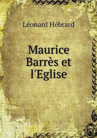 Cover image for Maurice Barres et l'Eglise