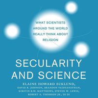 Cover image for Secularity and Science: What Scientists Around the World Really Think about Religion