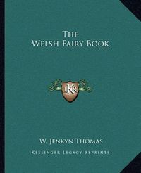 Cover image for The Welsh Fairy Book