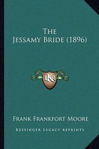 Cover image for The Jessamy Bride (1896)