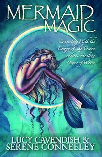 Cover image for Mermaid Magic: Connecting With the Energy of the Ocean and the Healing Power of Water