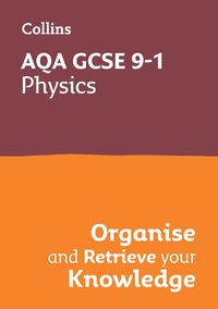 Cover image for AQA GCSE 9-1 Physics Organise and Retrieve Your Knowledge