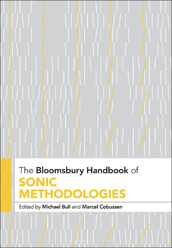 Cover image for The Bloomsbury Handbook of Sonic Methodologies