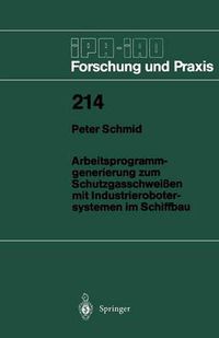 Cover image for Arbeitsprogramm-generierung zum Schutzgasschweissen mit Industrierobotersystemen im Schiffbau