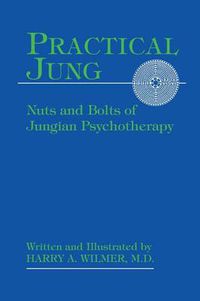 Cover image for Practical Jung: Nuts and Bolts of Jungian Psychotherapy