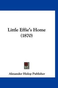 Cover image for Little Effie's Home (1870)