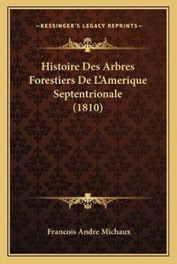 Cover image for Histoire Des Arbres Forestiers de L'Amerique Septentrionale (1810)